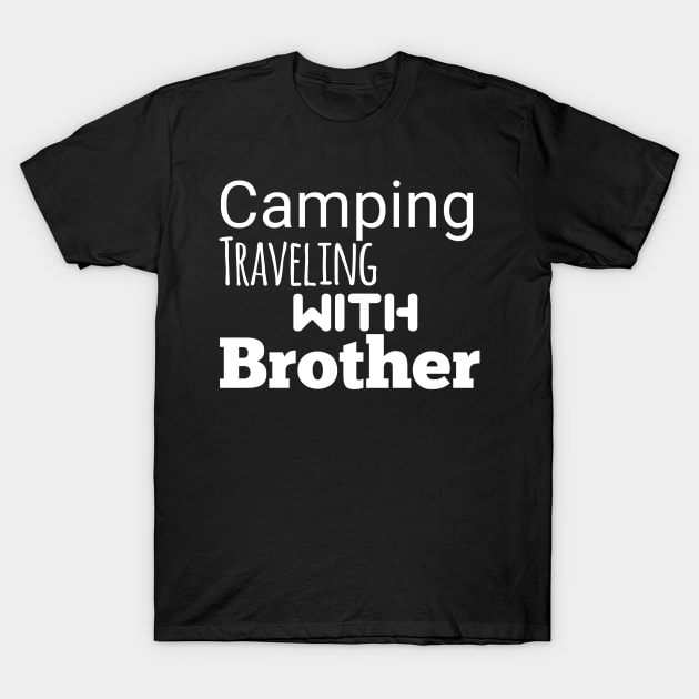 Camping traveling with brother T-Shirt by Spaceboyishere